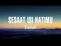 Lagu Dadali - Sesaat Isi Hatimu Lyrics