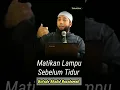 Download Lagu Matikan Lampu Sebelum Tidur || Ustadz Dr. Khalid Basalamah., MA.