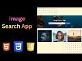 Image Search Application Using HTML CSS JavaScript
