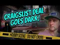 BEWARE Craigslist DEAL GOES SOUTH EP23
