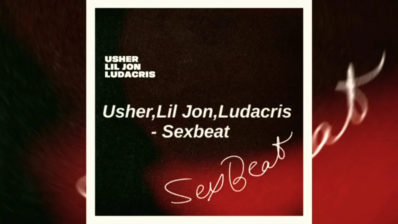 Usher, Lil Jon, Ludacris-Sexbeat (Lyrics)