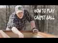 How to Play Carpet Ball