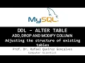 - ALTER TABLE Adjusting the structure of existing tables