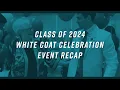 Class of 2024 White Coat Celebration Event Recap