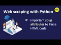 Web Scraping With Python Important Attributes for Parsing HTML Code