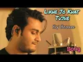 Download Lagu Likhe Jo Khat Tujhe - Raj Barman Song