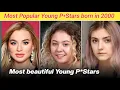 Top 10 most Popular Young Prnstars born in 2000