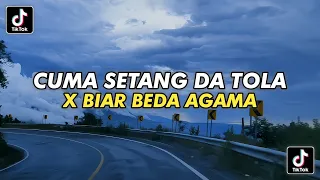 Download DJ CUMA SETANG DA TOLA X BIAR BEDA AGAMA REMIX VIRAL TIKTOK 2024 MP3