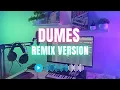 Download Lagu DUMES - REMIX VERSION