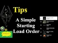 Skyrim mods - Tips A Simple Starting Load Order