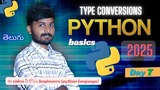 Day 7 Type Conversions in Python Beginner-Friendly Explanation in Telugu python full course