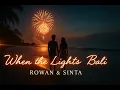 Download Lagu “When the Lights Touch Bali… Everything Changes 🌺 | Rowan \u0026 Sinta’s Island Love Song”