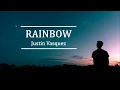 Download Lagu Rainbow | Justin Vasquez | Lyric Video