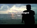 Kau Yang Tak Mengerti(Lirik) ~Teja~