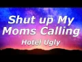 Download Lagu Hotel Ugly - Shut up My Moms Calling (Lyrics) - \