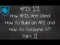 APIs 101 How APIs Are Used - How to Build an API and How to Consume it Part 11