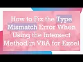 How to Fix the Type Mismatch Error When Using the Intersect Method in VBA for Excel