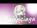 Lagu Balenciaga[🖤] клип[🖤] Gacha life