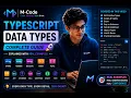 Typescript Datatypes with Practical and Real time example in Hindi M-Code