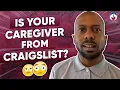 Is Your CareGiver From Craigslist Really