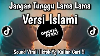 jangan tunggu lama lama versi islami jangan tinggalkan sholat wajibmu viral tiktok terbaru 2026