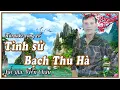 Download Lagu KARAOKE TÌNH SỬ BẠCH THU HÀ | HÁT CÙNG ĐÌNH QUÝ