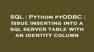 SQL Python pyODBC Issue inserting into a sql server table with an identity column