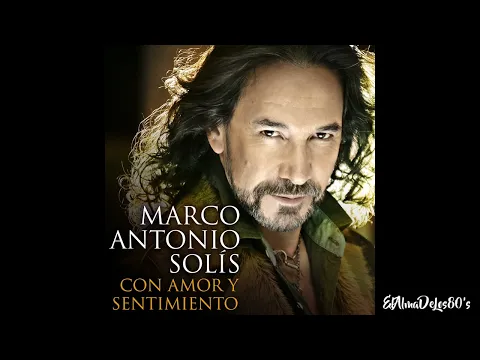 Download MP3 Marco Antonio Solis - Mas Que Tu Amigo (Remasterizado)