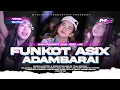 Lagu DJ FUNKOT ASIK ADAMBARAI - VIRAL FYP TIKTOK | MYSTER X PRDCTN