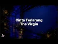 The Virgin - Cinta Terlarang (Lirik) MIX Lagu Viral Terbaru 2026 Terbelah Jadi Dua, Raim Laode