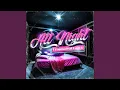 All Night (feat. Lazy P \u0026 YushNona)