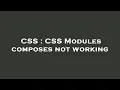 CSS CSS Modules composes not working
