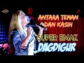 Download Lagu ANTARA TEMAN DAN KASIH  - SUPER EMAK  (DAGDIGUR Episode 3)