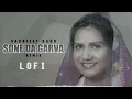 Lagu Sone Da Garva (LOFI) Sarvjeet Kaur Remix New Punjabi Songs Sarbjeet Kaur Songs | Sarvjeet Kaur Hits