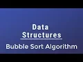 Data Structures - Bubble Sort Algorithm With Implementation