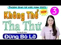 Download Lagu [Tập 3] KHÔNG THỂ THA THỨ - Truyện Ngắn Nhân Quả Đêm Khuya 2025, TG Nguyễn Hiền