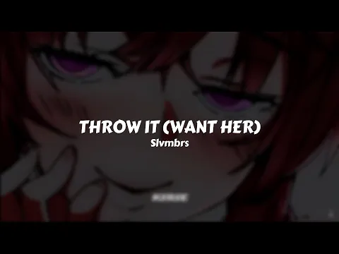 Download MP3 Slvmbrs - Throw It (want her) // Sub. Español