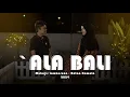 Download Lagu `ALA BALI - Muhajir Lamkaruna - Ratna Komala || Cover Song Arabic