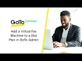 Add a Virtual Fax Machine to a Dial Plan in GoTo Admin