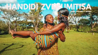 handidi zvekumitisa baba harare ft noma