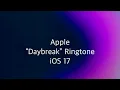 Apple “Daybreak” Ringtone (iOS 17)