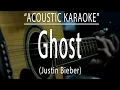 Download Lagu Ghost - Justin Bieber (Acoustic karaoke)