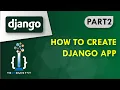 Django App How To Create Django App Python Django Project Tutorial for Beginners Part 2