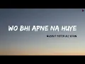 Lagu Wo Bhi Apne Na Huye - Nusrat Fateh Ali Khan | New Version