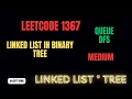 1367 Linked List in Binary Tree Linked List Tree Binary Tree Queue DFS BFS Recursion