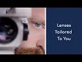 Lenses Tailored To You
