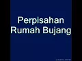 Download Lagu PERPISAHAN RUMAH BUJANG (perpisahan sahabat)