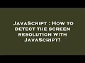 JavaScript How to detect the screen resolution with JavaScript