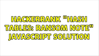 Hackerrank Hash Tables Ransom Note Javascript Solution