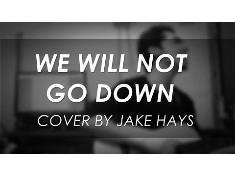 Download MP3 Jake Hays - We Will Not Go Down (Michael Heart Cover)